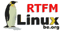 Section RTFM de LinuxBe.org